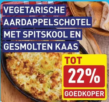 VEGETARISCHE AARDAPPELSCHOTEL MET SPITSKOOL EN GESMOLTEN KAAS