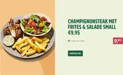 Champignonsteak met frites & salade small €9,95